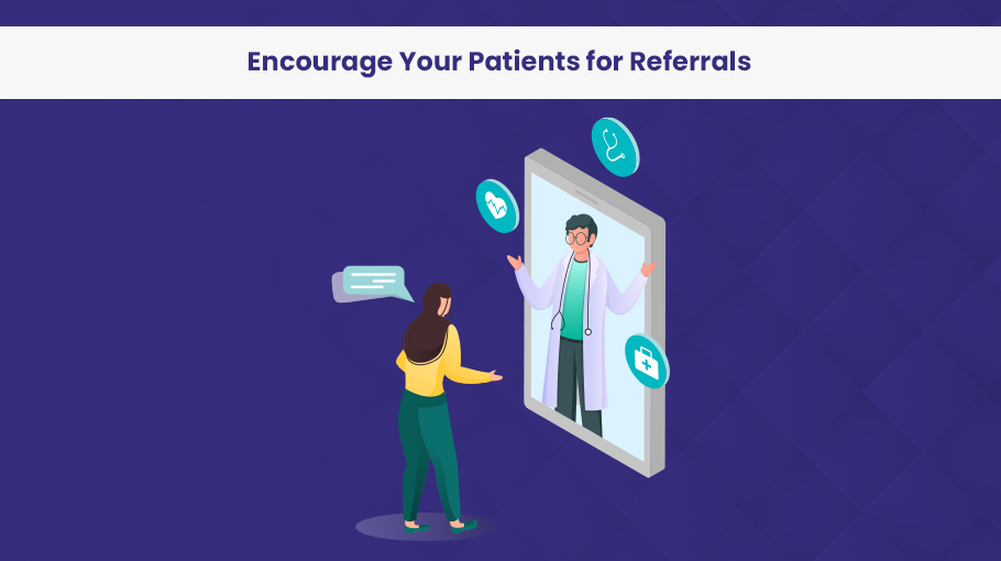 increase medical practice revenue by encouraging patient referrals