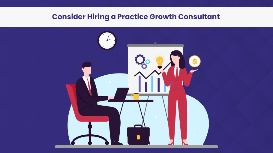 increase practice revenue by hiring a practice growth consultant