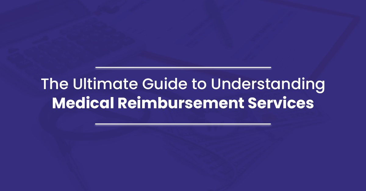 You are currently viewing Ultimate Guide to Medical Reimbursement Services