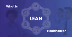 Read more about the article What is Lean Healthcare & Its Models?