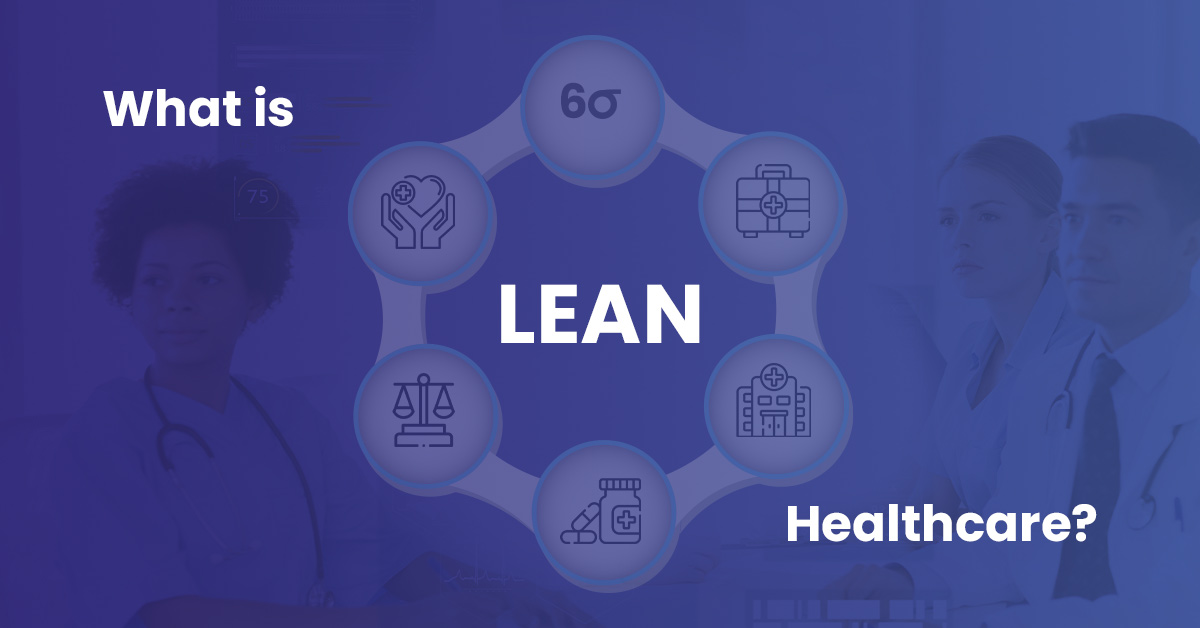 You are currently viewing What is Lean Healthcare & Its Models?