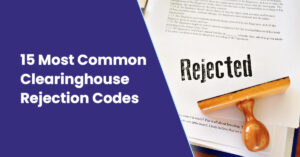 Read more about the article Clearinghouse Rejection Codes [EXPLAINED]