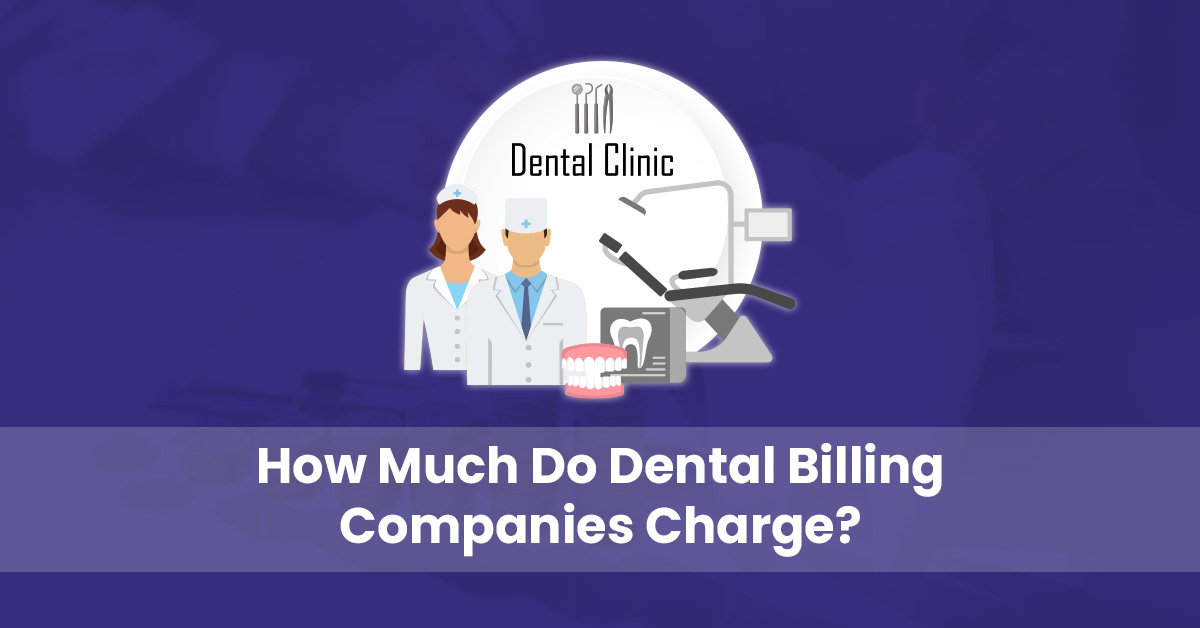 You are currently viewing How Much Do Dental Billing Companies Charge?