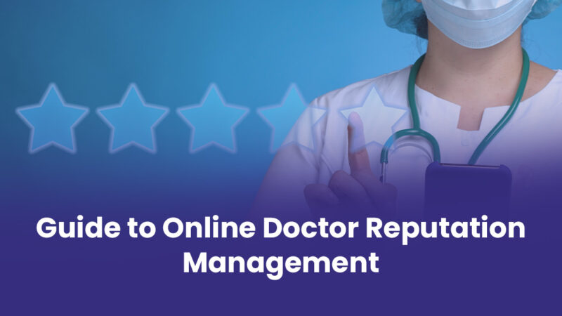 Guide to Online Doctor Reputation Management