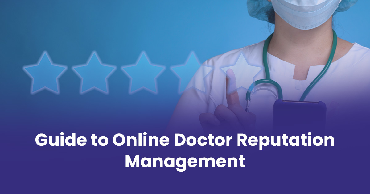 You are currently viewing Guide to Online Doctor Reputation Management