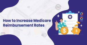 Read more about the article Proven Strategies to Increase Medicare Reimbursement Rates