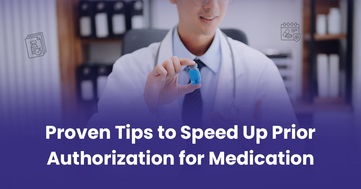 You are currently viewing How to Speed Up Prior Authorization for Medication? Read Our 13 Proven Tips