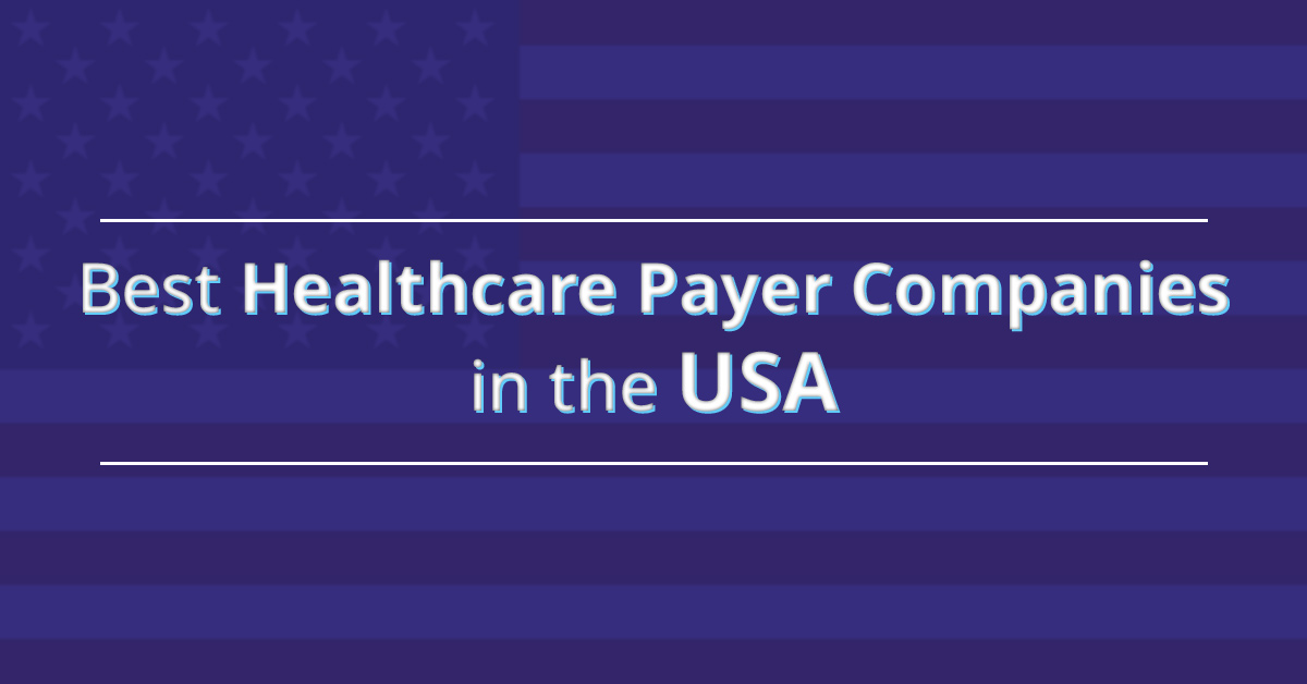 You are currently viewing 5 Best Healthcare Payer Companies in the USA (2025)