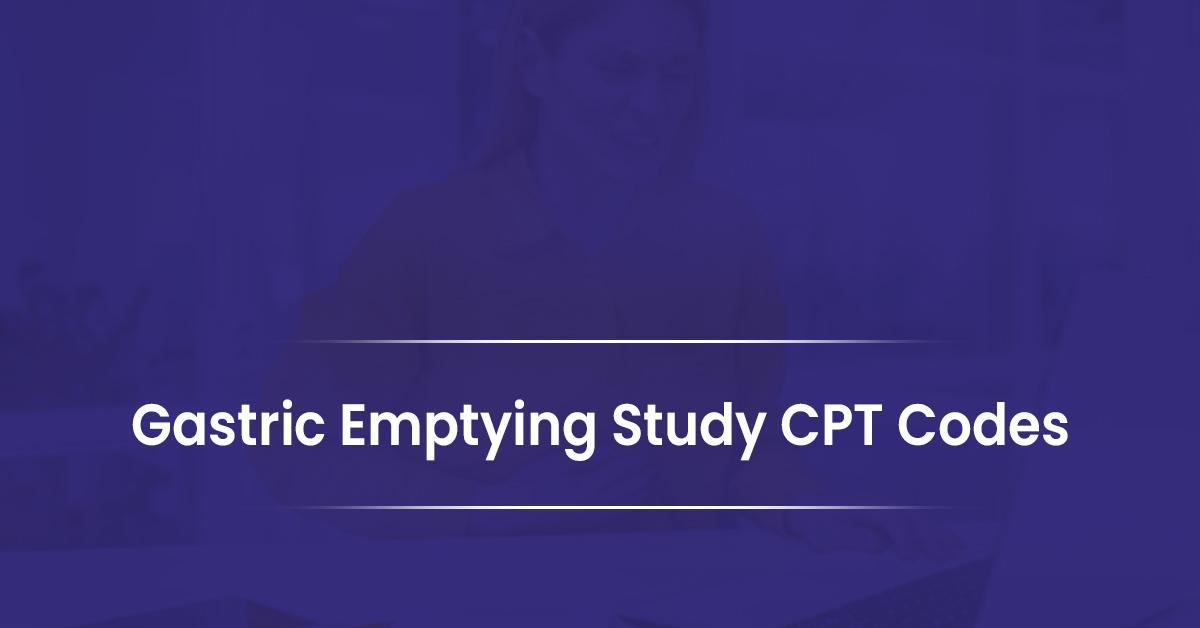 You are currently viewing CPT Codes for Gastric Emptying Study