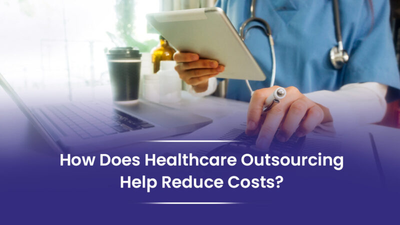 Healthcare Outsourcing Reduce Costs