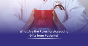 Read more about the article Can Healthcare Providers Accept Gifts from Patients? Key Rules Explained