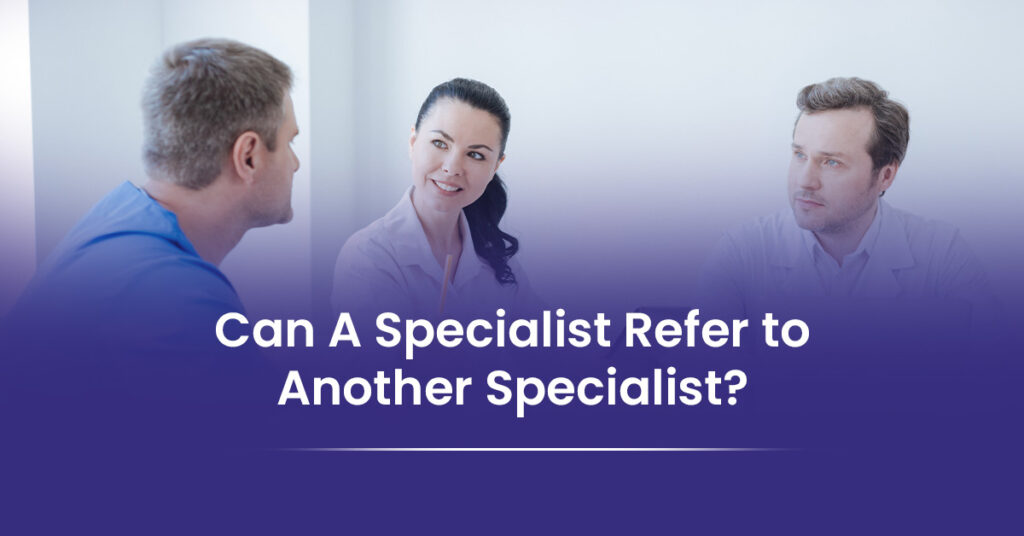 specialist referring patient to another specialist