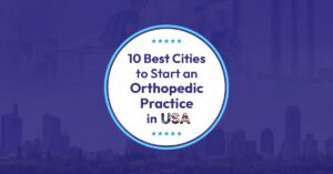 Read more about the article Best USA Cities to Start an Orthopedic Practice