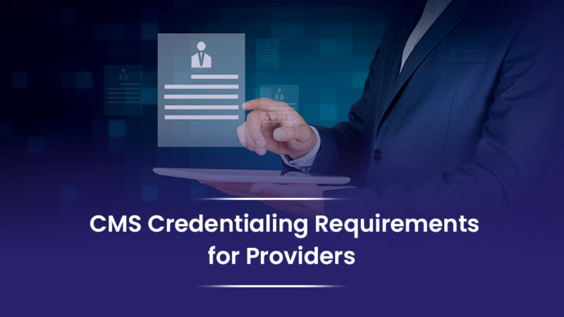 CMS Credentialing Requirements for Providers