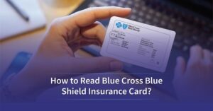 Read more about the article How to Read a Blue Cross Blue Shield Insurance Card (With Pictures & Examples)