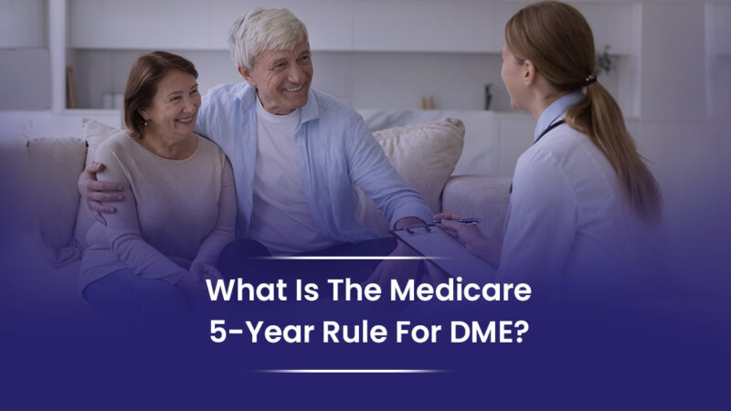 Medicare 5 Year Rule for DME