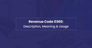 Read more about the article Revenue Code 0360 Explained: A Complete Guide for Medical Billing