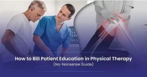 Read more about the article How to Bill Patient Education in Physical Therapy