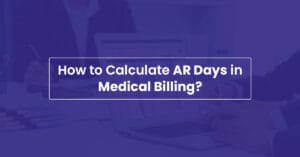 Read more about the article How to calculate AR Days in Medical Billing?