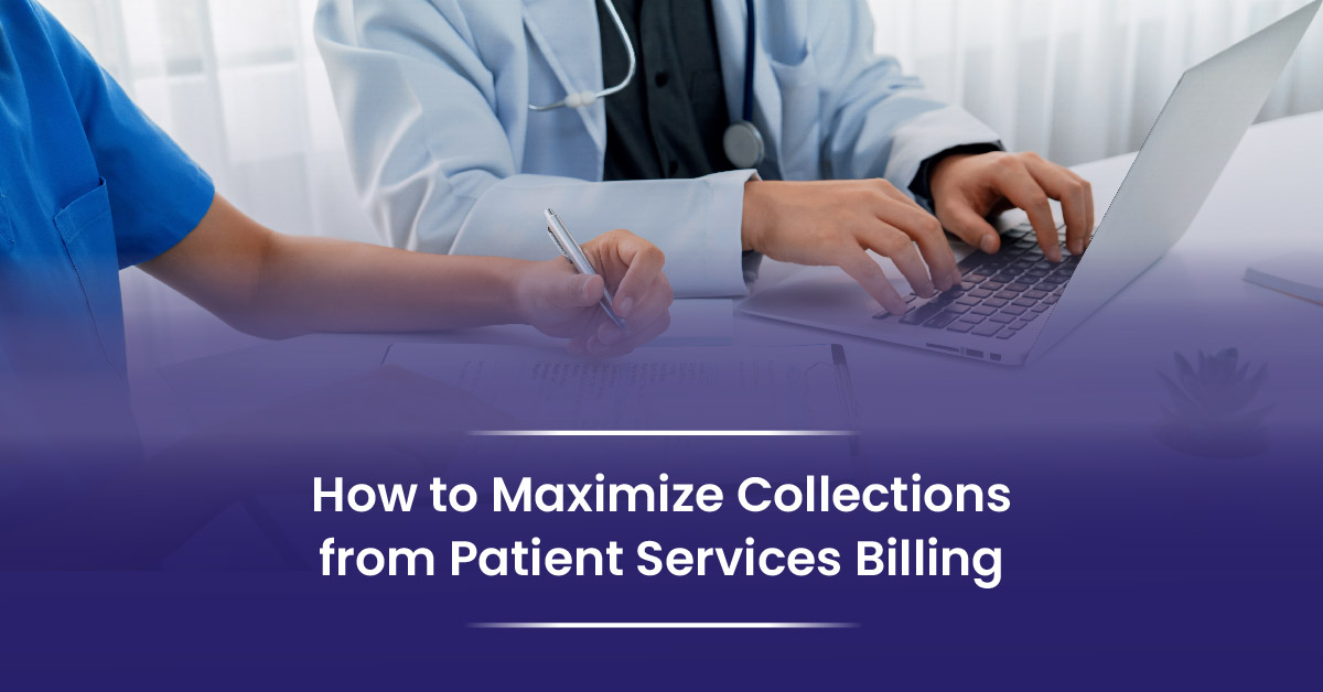 You are currently viewing How to Maximize Collections from Patient Services Billing