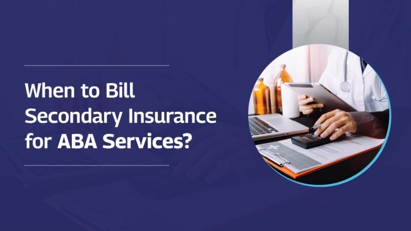 when to bill secondary insurance for aba services