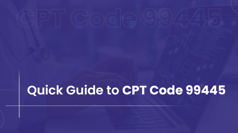What is CPT Code 99445