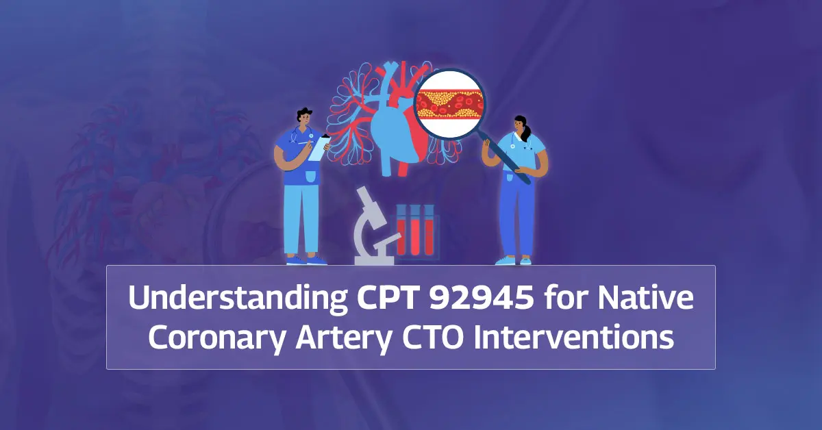You are currently viewing Understanding CPT 92945 for Native Coronary Artery CTO Interventions