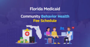 Read more about the article A Guide to Florida Medicaid Community Behavioral Health Fee Schedule 2026