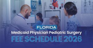 Read more about the article Florida Medicaid Pediatric Surgery Fee Schedule 2026: Complete Rate Guide