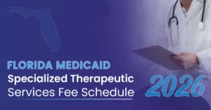 Read more about the article What Changed in the 2026 Florida Medicaid Fee Schedule for Specialized Therapeutic Services?