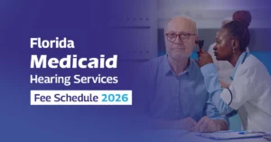 Read more about the article Florida Medicaid Hearing Services Fee Schedule 2026