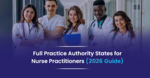 Read more about the article Full Practice Authority States for Nurse Practitioners (2026 Guide)